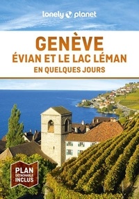  Lonely Planet - Genève, Evian et le lac Léman - En quelques jours.