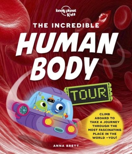  Lonely Planet Kids - The Incredible Human Body Tour.