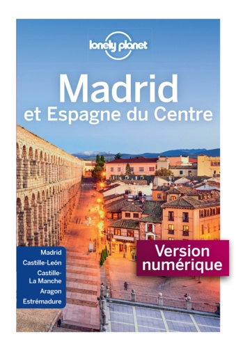 GUIDE DE VOYAGE  Madrid et Espagne du Centre - 3ed