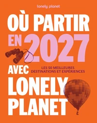 Où partir en 2027 avec Lonely Planet