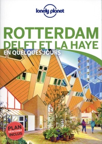  Lonely Planet - Rotterdam Delft et La Haye en quelques jours.