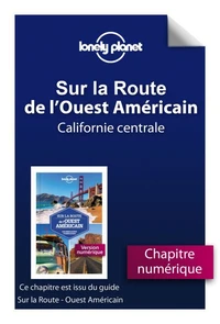 Sur la Route de l'Ouest Américain 1ed - Californie centrale
