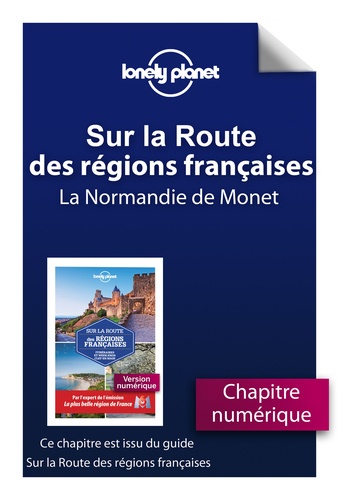 Sur la route des régions de France - La Normandie de Monet