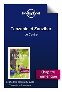  Lonely Planet - GUIDE DE VOYAGE  : Tanzanie et Zanzibar - Le Centre.