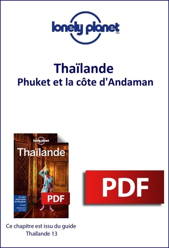  Lonely Planet - GUIDE DE VOYAGE  : Thaïlande - Phuket et la côte d'Andaman.