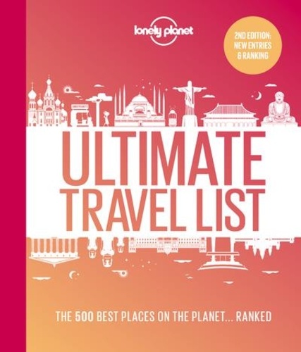  Lonely Planet - Ultimate Travelist - The 500 best places on the planet... ranked, Edition en anglais.