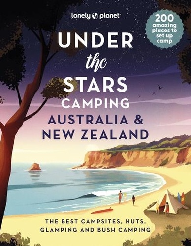  Lonely Planet - Under the stars - Camping, Australia and New Zealand.