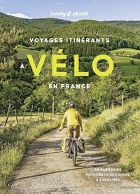  Lonely Planet - Voyages itinérants à vélo en France.