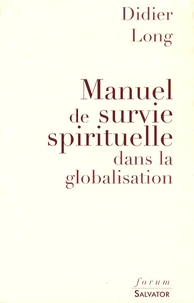 Manuel de survie spirituelle dans la globalisation