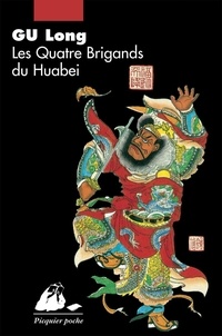 Long Gu - Les quatre brigands du Huabei - Roman d'aventures.