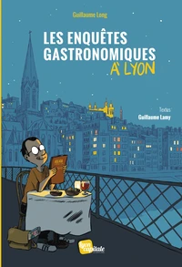Les enquêtes gastronomiques à Lyon