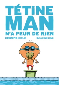 Tétine man n'a peur de rien