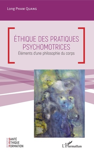 Ethique des pratiques psychomotrices. Eléments d'une philosophie du corps