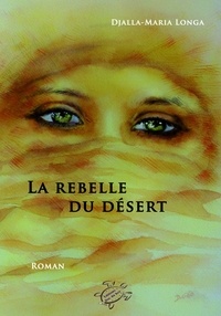Longa djalla Maria - La rebelle du desert.