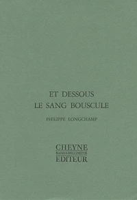 Et dessous le sang bouscule