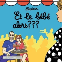 Et le bébé alors ? ? ?