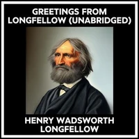 Greetings From Longfellow (Unabridged)