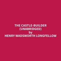 The Castle-Builder (Unabridged)