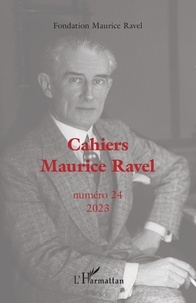 Longuemar geoffroy De et Maurice ravel Fondation - Cahiers Maurice Ravel - 24.