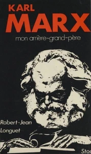Karl Marx. Mon Arriere-Grand-Pere