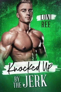 Knocked Up by the Jerk