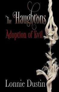  Lonnie Dustin - The Haughtons Adoption of Evil.