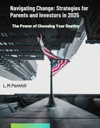 Navigating Change: Strategies for Parents and Investors in 2025