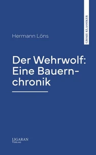 Der Wehrwolf: Eine Bauernchronik