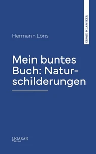 Mein buntes Buch: Naturschilderungen