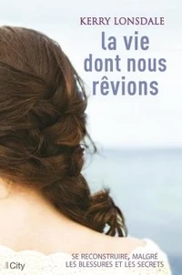 La vie dont nous rêvions
