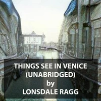 Things Seen in Venice (UNABRIDGED)