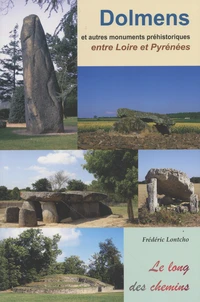 Dolmens et autres monuments préhistoriques entre Loire et Pyrénées