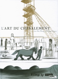 Loo Hui Phang et Philippe Dupuy - L'art du chevalement.