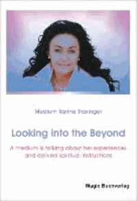 Looking into the Beyond - A medium is talking about her experiences and delivers spiritual instructions.