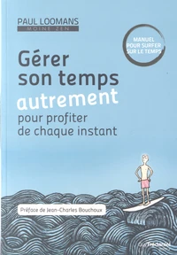Gérer son temps autrement pour profiter de chaque instant