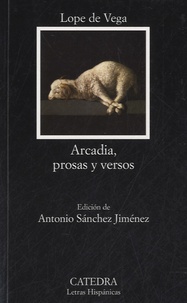 Lope de Vega - Arcadia, prosas y versos.