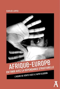 Afrique-Europe : en finir avec la dépendance structurelle