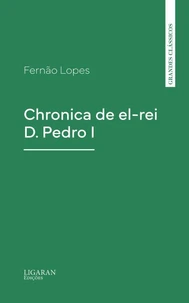 Chronica de el-rei D. Pedro I