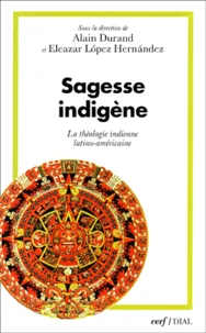 Sagesse Indigene. La Theologie Indienne Latino-Americaine