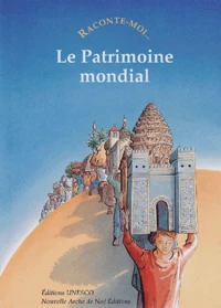 Raconte-moi... Le Patrimoine mondial