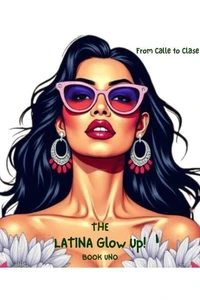 The Latina Glow Up