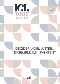 Décider, agir, lutter... ensemble, ils inventent