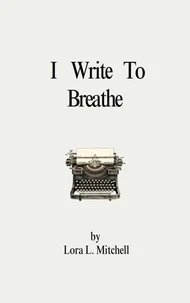 I Write to Breathe