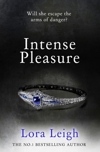 Lora Leigh - Intense Pleasure - Love and Revenge Collide in This Thrilling Romance.