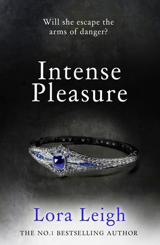 Lora Leigh - Intense Pleasure - Love and Revenge Collide in This Thrilling Romance.