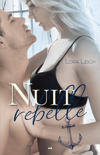 Lora Leigh - Rebelle  : Nuit rebelle.