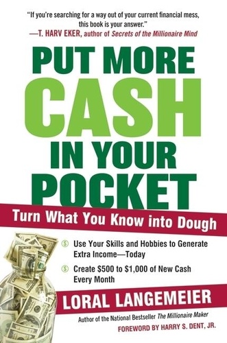 Loral Langemeier - Put More Cash in Your Pocket - Turn What You Know into Dough.
