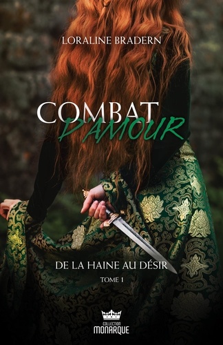 Loraline Bradern - Combat d'amour Tome 1 : De la haine au désir.