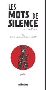 Loran Kristian - Les mots de silence.