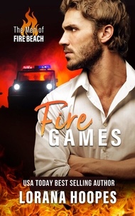  Lorana Hoopes - Fire Games - The Men of Fire Beach, #1.